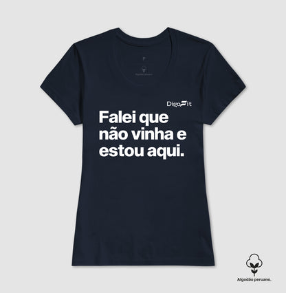 CAMISETA ALGODÃO PERUANO ACADEMIA FALEI QUE NÃO VINHA E ESTOU AQUI