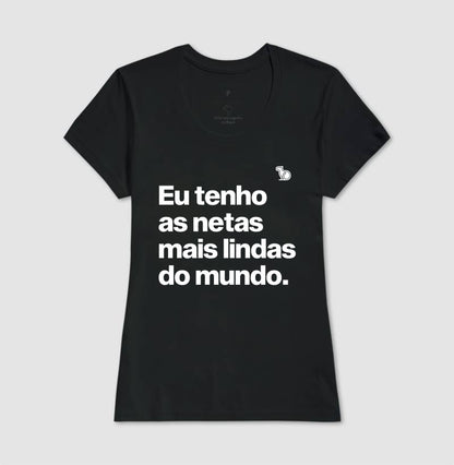 CAMISETA EU TENHO NETAS LINDAS