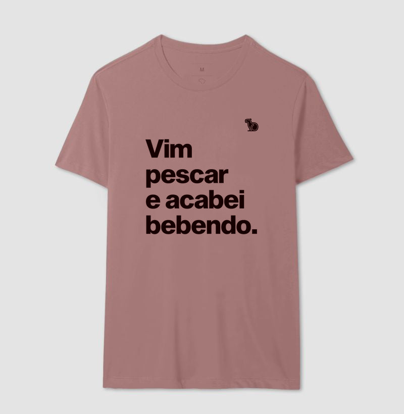 CAMISETA VIM PESCAR E ACABEI BEBENDO