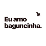 CAMISETA CASAL EU AMO BAGUNCINHA