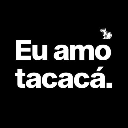 CAMISETA CASAL EU AMO TACACÁ