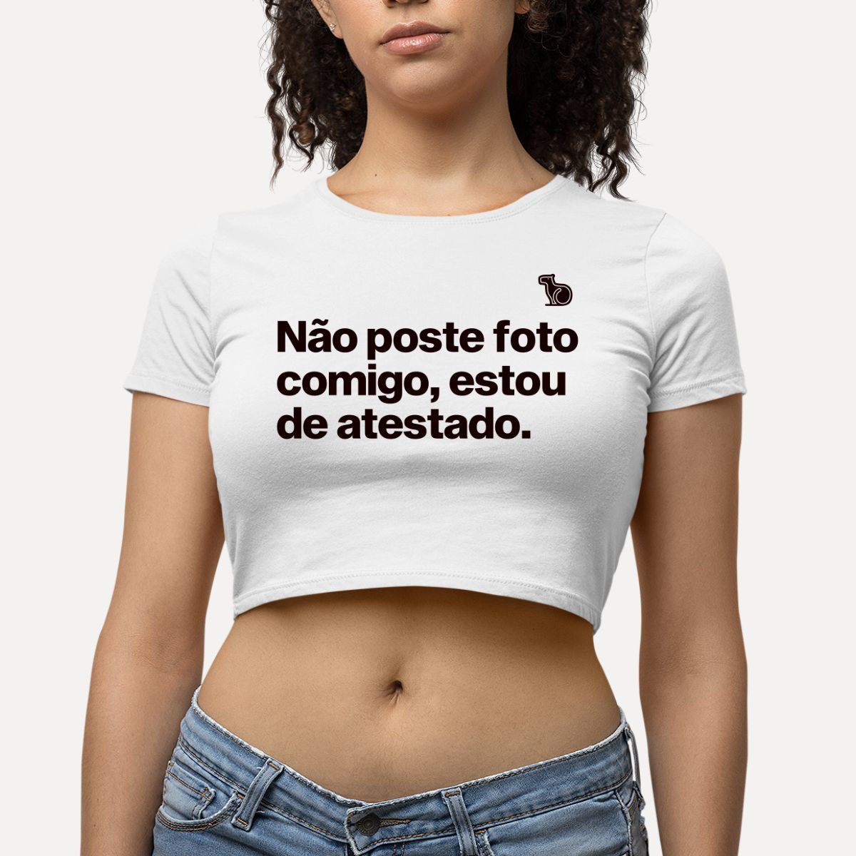 CROPPED NÃO POSTE FOTO COMIGO ESTOU DE ATESTADO