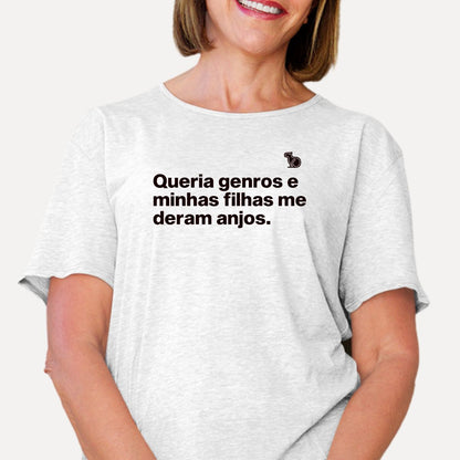 CAMISETA QUERIA GENROS E MINHAS FILHAS ME DERAM ANJOS