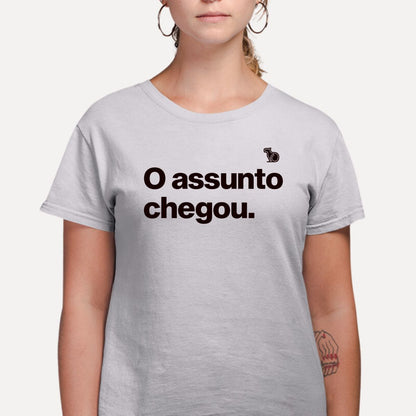 CAMISETA O ASSUNTO CHEGOU