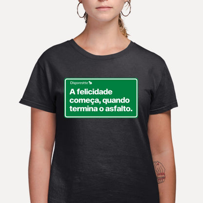 CAMISETA FELICIDADE DEPOIS DO ASFALTO