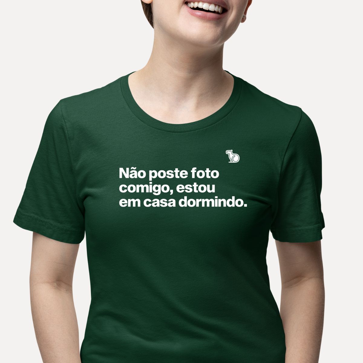 CAMISETA NÃO POSTE FOTO COMIGO ESTOU EM CASA DORMINDO