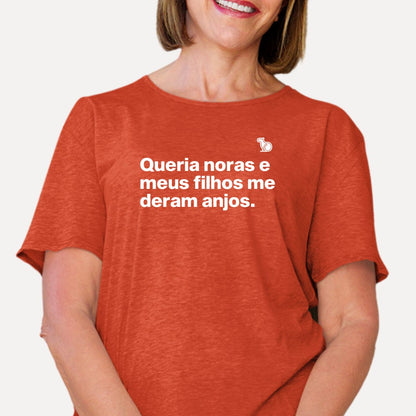 CAMISETA QUERIA NORAS E MEUS FILHOS ME DERAM ANJOS