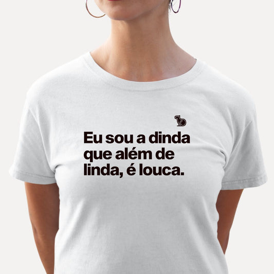 CAMISETA DINDA LINDA E LOUCA