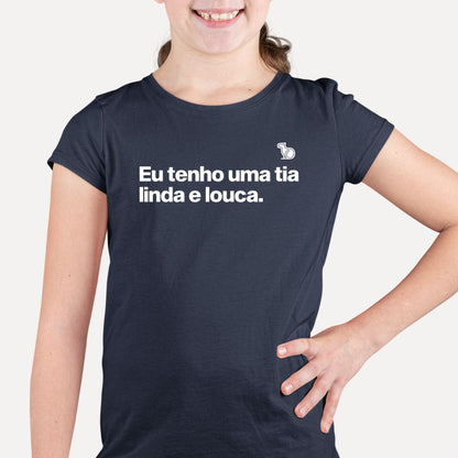 CAMISETA INFANTIL EU TENHO UMA TIA LINDA E LOUCA