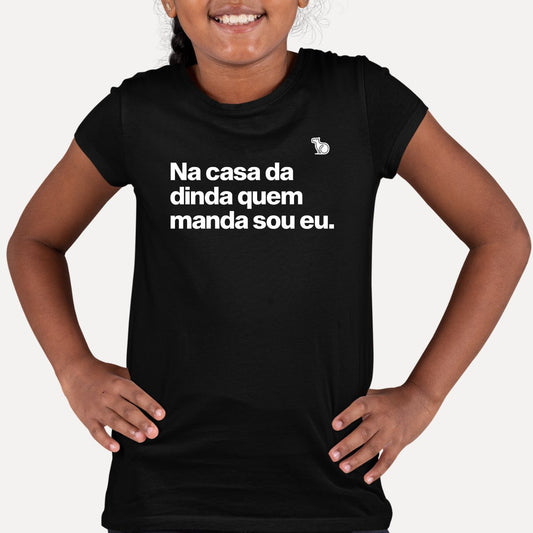 CAMISETA INFANTIL EU MANDO NA CASA DA DINDA