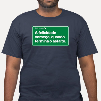 CAMISETA FELICIDADE DEPOIS DO ASFALTO