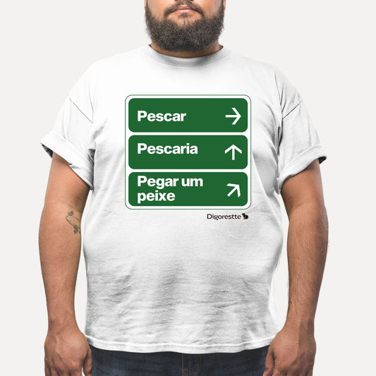 CAMISETA ÚNICO CAMINHO É PESCAR