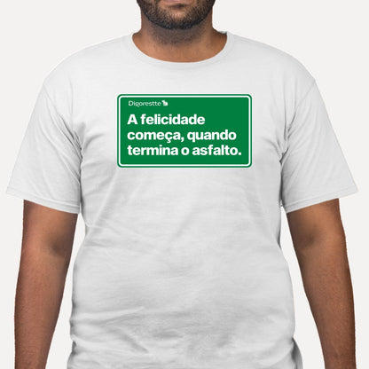 CAMISETA FELICIDADE DEPOIS DO ASFALTO