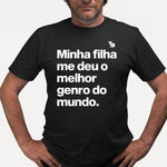 CAMISETA MINHA FILHA ME DEU O MELHOR GENRO DO MUNDO