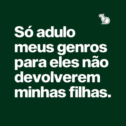 CAMISETA SÓ ADULO MEUS GENROS PARA ELES NÃO DEVOLVEREM MINHAS FILHAS