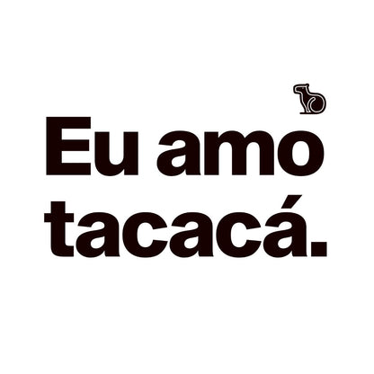 CAMISETA CASAL 01 - EU AMO TACACÁ