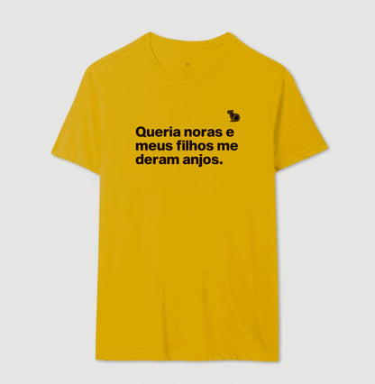 CAMISETA QUERIA NORAS E MEUS FILHOS ME DERAM ANJOS