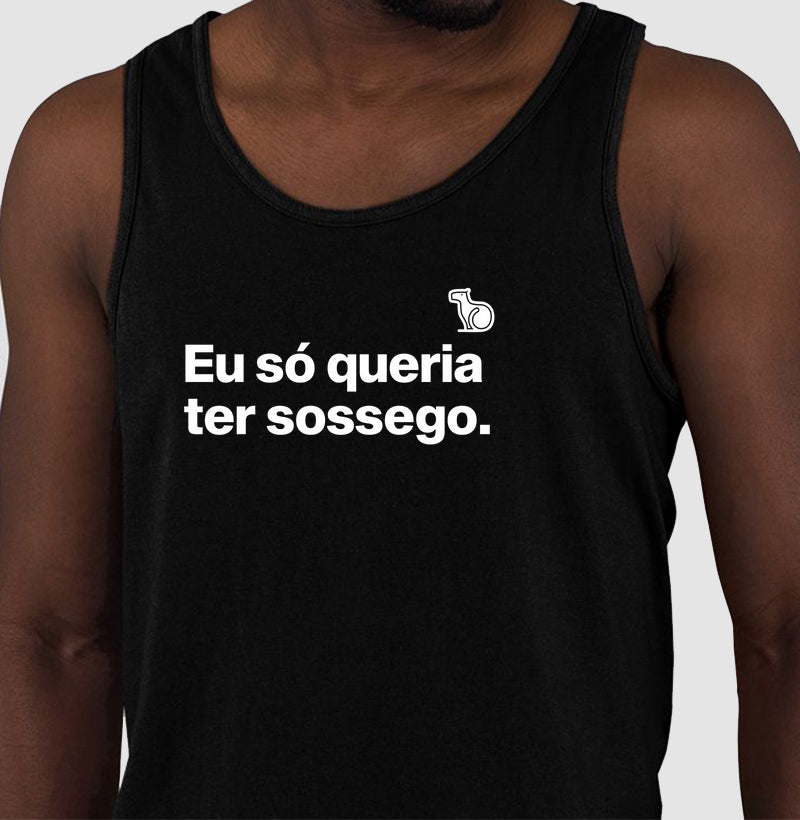 CAMISETA REGATA CASAL EU SÓ QUERIA TER SOSSEGO