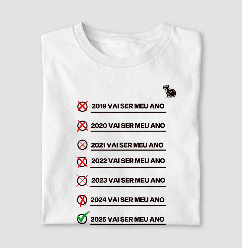 CAMISETA ANO NOVO 2025 VAI SER O MEU ANO