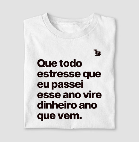 CAMISETA / CROPPED ANO NOVO QUE TODO ESTRESSE VIRE DINHEIRO