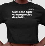CROPPED ACADEMIA COM ESSE CALOR NEM PRECISO DE CÁRDIO