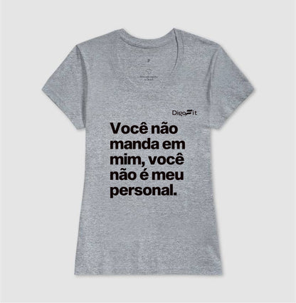 CAMISETA ACADEMIA VOCÊ NÃO É MEU PERSONAL