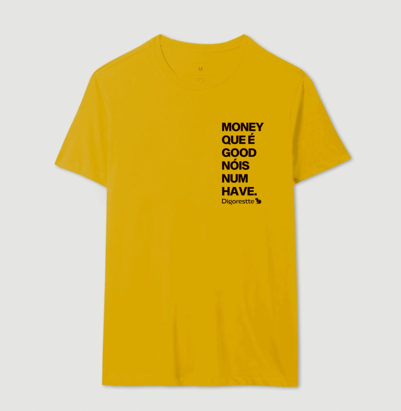 CAMISETA ANO NOVO MONEY QUE É GOOD NÓIS NUM HAVE