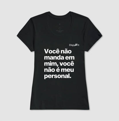 CAMISETA ACADEMIA VOCÊ NÃO É MEU PERSONAL