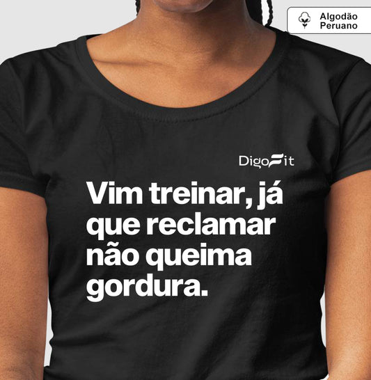 CAMISETA ALGODÃO PERUANO ACADEMIA RECLAMAR NÃO QUEIMA GORDURA