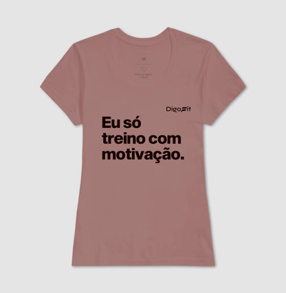 CAMISETA ACADEMIA EU SÓ TREINO COM MOTIVAÇÃO