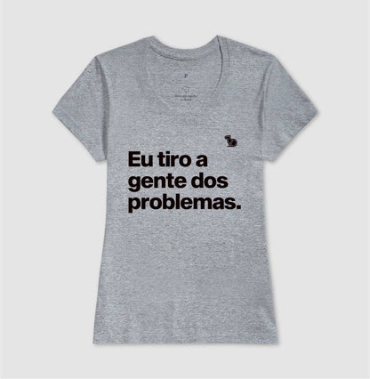 CAMISETA CASAL EU TIRO A GENTE DOS PROBLEMAS