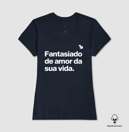 CAMISETA PRIME CARNAVAL FANTASIADO DE AMOR DA SUA VIDA