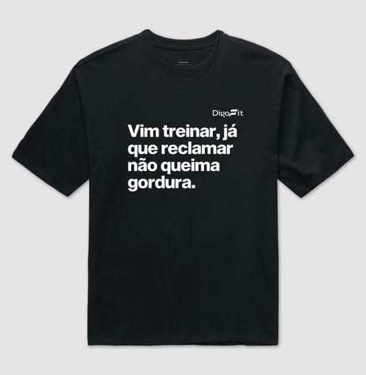 OVERSIZED ACADEMIA RECLAMAR NÃO QUEIMA GORDURA