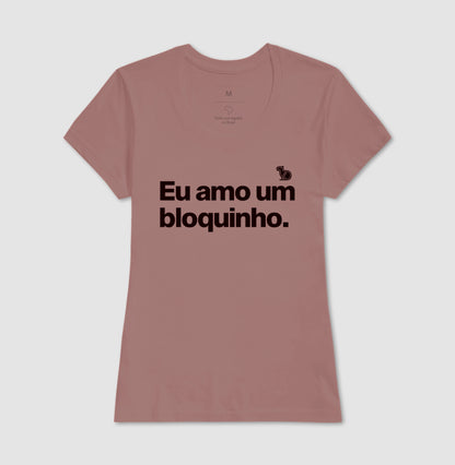 CAMISETA CARNAVAL EU AMO UM BLOQUINHO