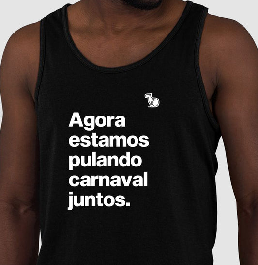 CAMISETA REGATA AGORA ESTAMOS PULANDO CARNAVAL JUNTOS