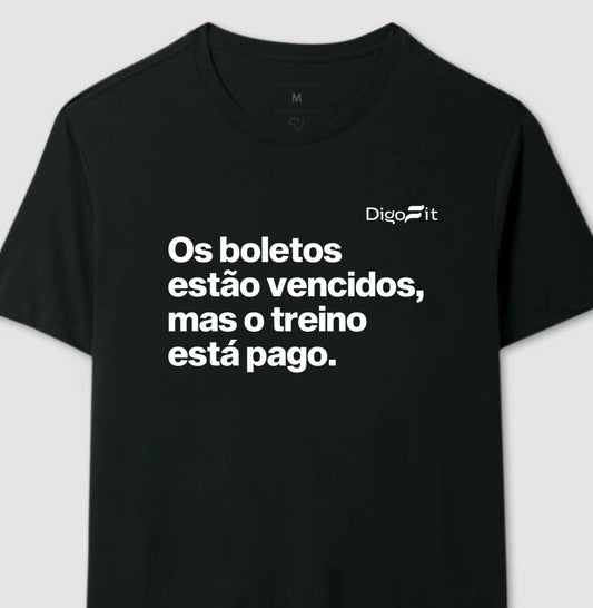 CAMISETA ACADEMIA OS BOLETOS ESTÃO VENCIDOS MAS O TREINO ESTÁ PAGO