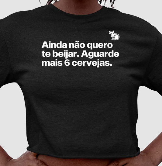 CAMISETA / REGATA / CROPPED CARNAVAL AINDA NÃO QUERO TE BEIJAR