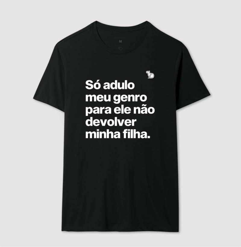 CAMISETA SÓ ADULO MEU GENRO PARA ELE NÃO DEVOLVER MINHA FILHA