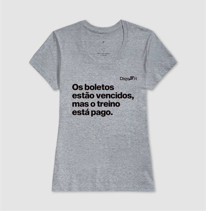 CAMISETA ACADEMIA OS BOLETOS ESTÃO VENCIDOS MAS O TREINO ESTÁ PAGO