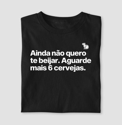 CAMISETA CARNAVAL AINDA NÃO QUERO TE BEIJAR