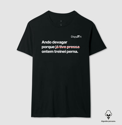 CAMISETA ALGODÃO PERUANO ACADEMIA ONTEM EU TREINEI PERNA