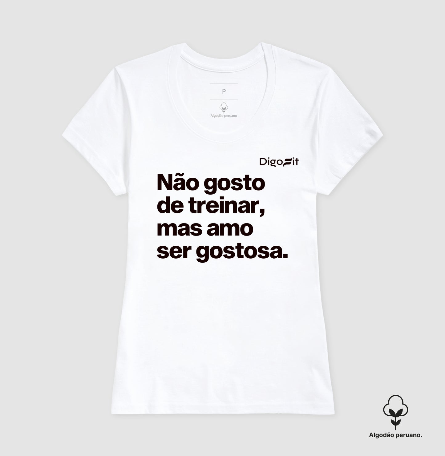 CAMISETA ALGODÃO PERUANO ACADEMIA NÃO GOSTO DE TREINAR MAS AMO SER GOSTOSA