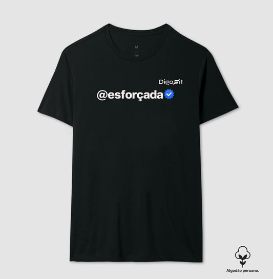 CAMISETA ALGODÃO PERUANO ACADEMIA VERIFICADA COMO ESFORÇADA