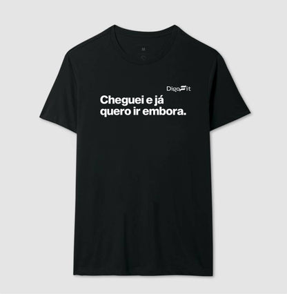 CAMISETA ACADEMIA CHEGUEI E JÁ QUERO IR EMBORA