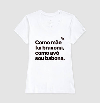 CAMISETA MÃE BRAVONA AVÓ BABONA