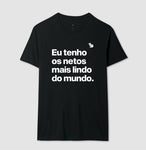 CAMISETA EU TENHO OS NETOS MAIS LINDOS