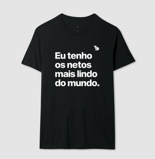 CAMISETA EU TENHO OS NETOS MAIS LINDOS