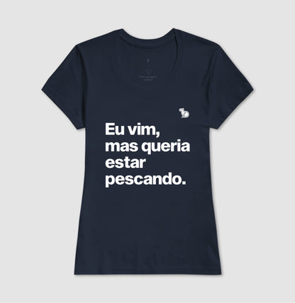 CAMISETA QUERIA ESTAR PESCANDO