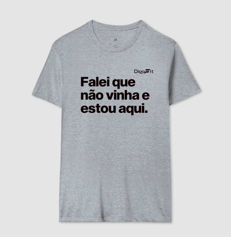 CAMISETA ACADEMIA FALEI QUE NÃO VINHA E ESTOU AQUI