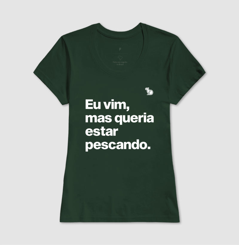 CAMISETA QUERIA ESTAR PESCANDO